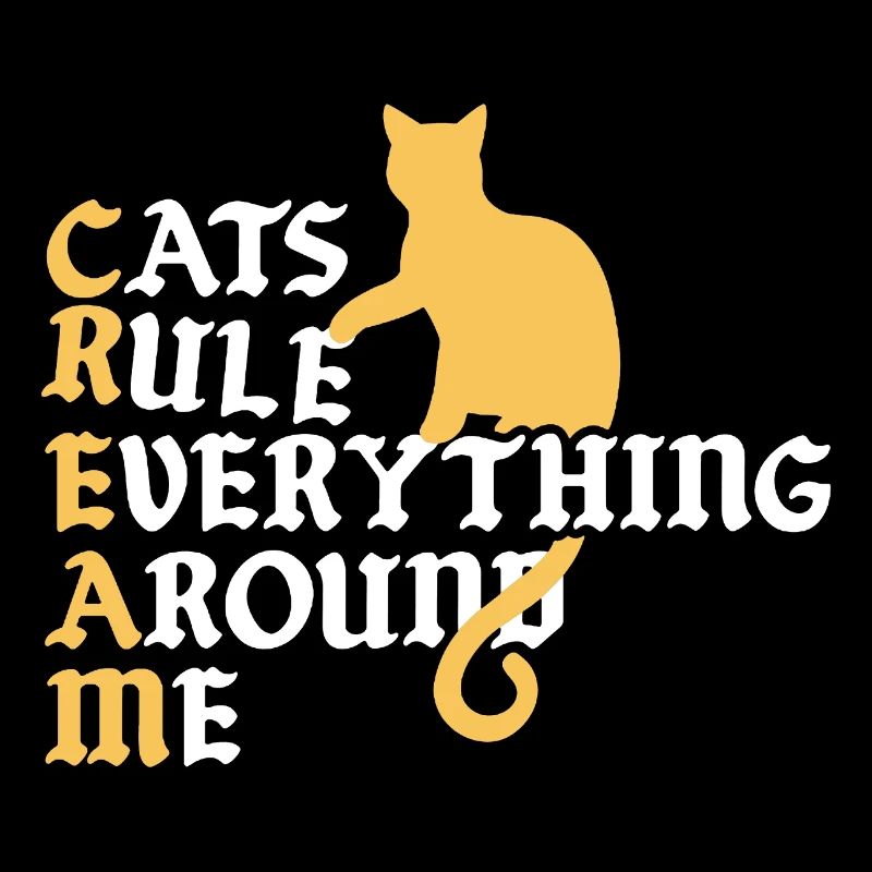 Cats Rule Everything Around