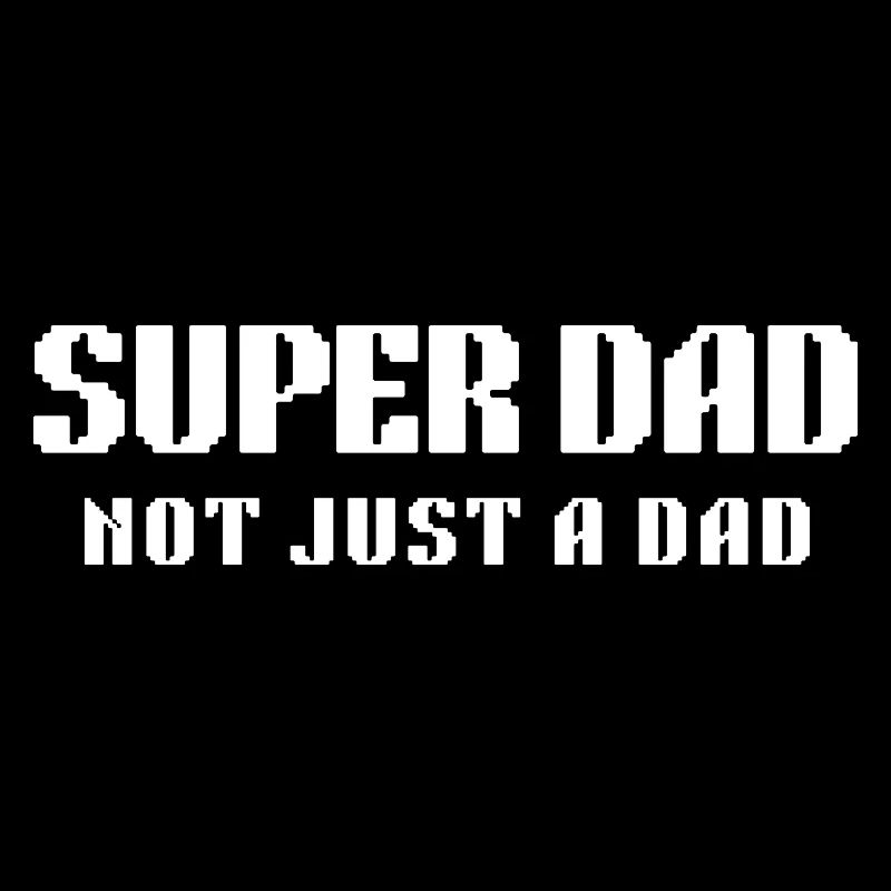 Super Dad: Not Just a Dad