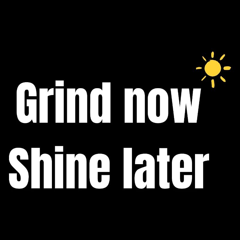 Arbeite Jetzt strahlen später