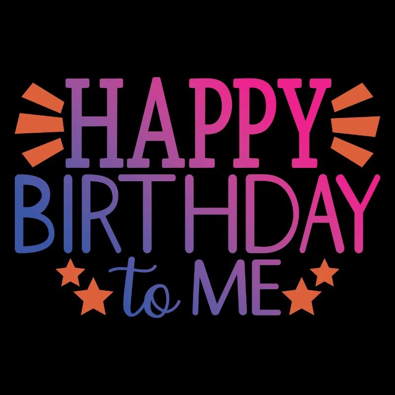 Happy Birthday To Me Cool Geburtstagsparty Geschenk