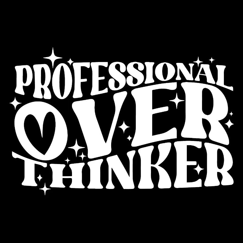 Professional Overthinker Witty Typography Humor