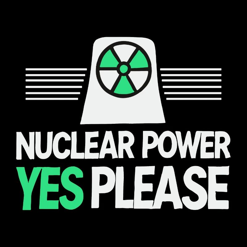 Nuclear Power Yes Please - Pro Clean Energy