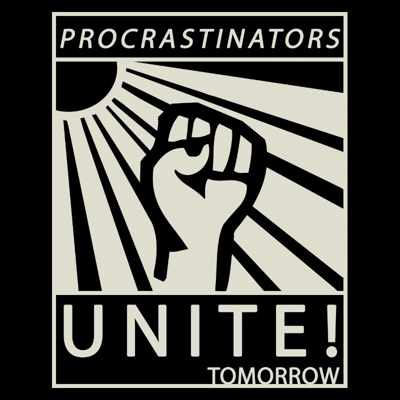 Procrastinators Unite Tomorrow Chill Gift