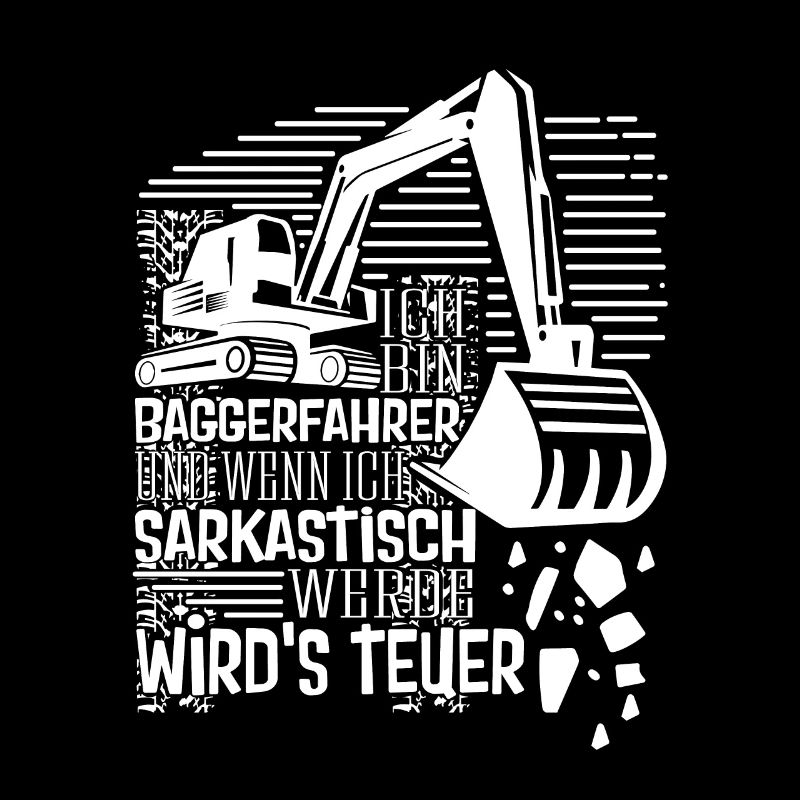 Baggerführer Sarkastisch werden Bagger