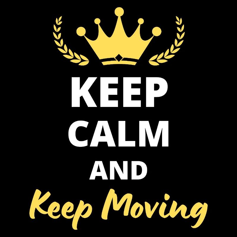 Keep Calm and Keep Moving - Motivation Design
