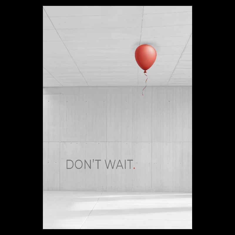 Dont wait minimalist Motivation Spruch