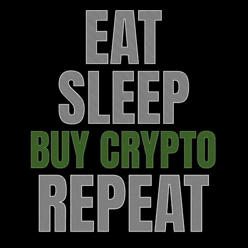 Eat Sleep Buy Crypto Repeat Cryptocurrency Trader