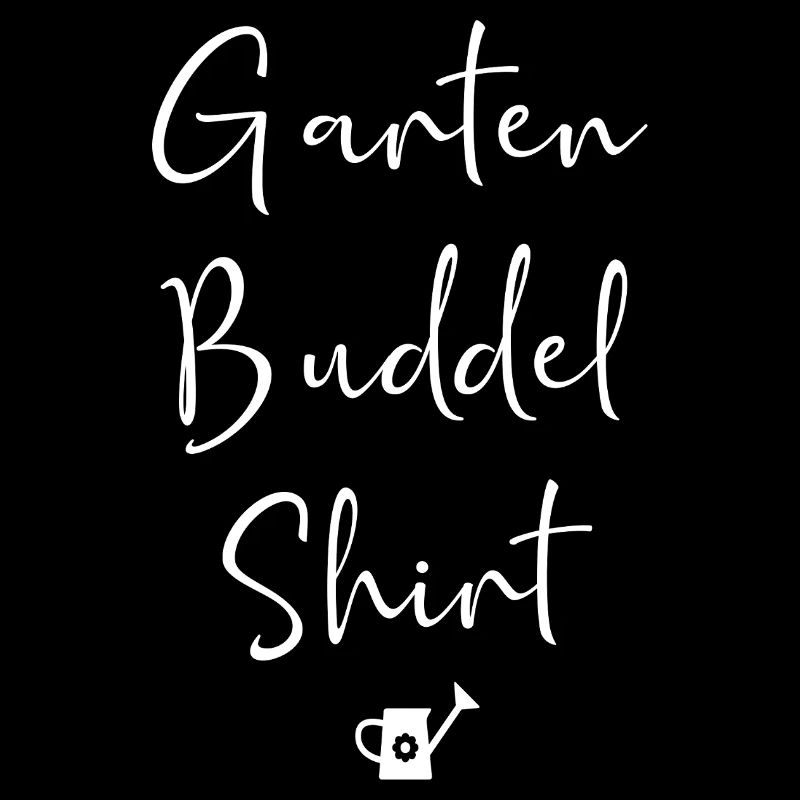 Garten Buddel Shirt