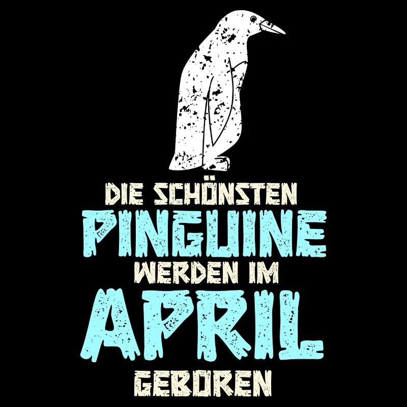 April Geburtstag Pinguin Spruch Lustig