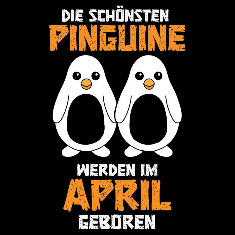 April Geburtstag Pinguin Spruch Lustig
