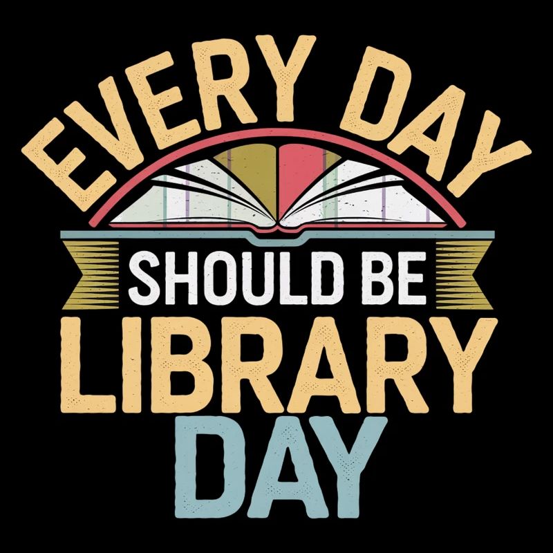 Every Day Should Be Library Day 8