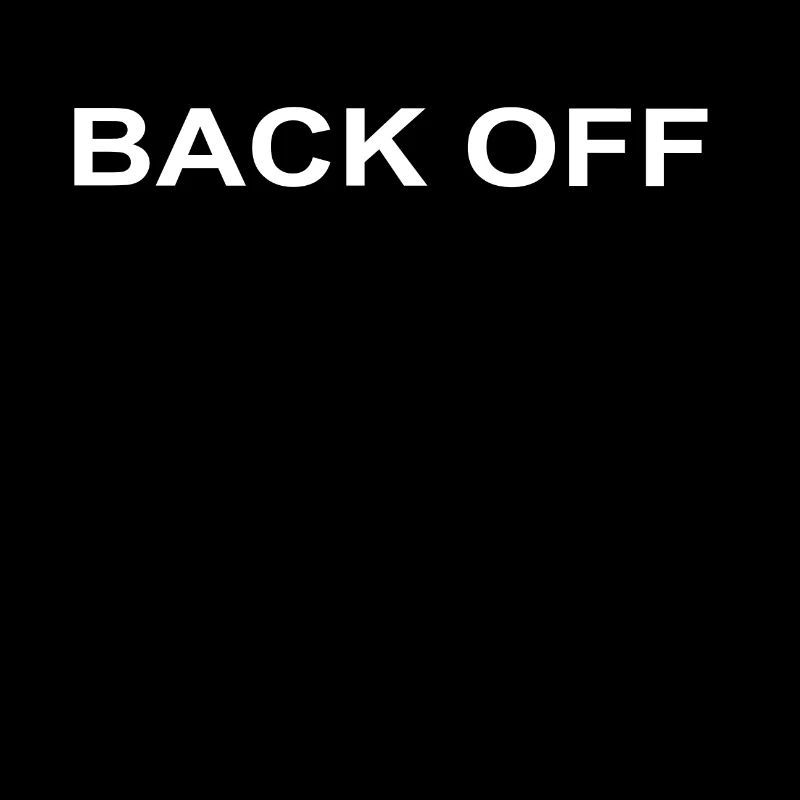 Back Off