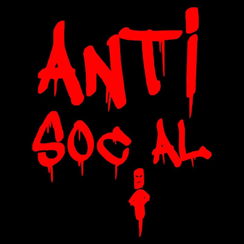 ANTISOZIAL!