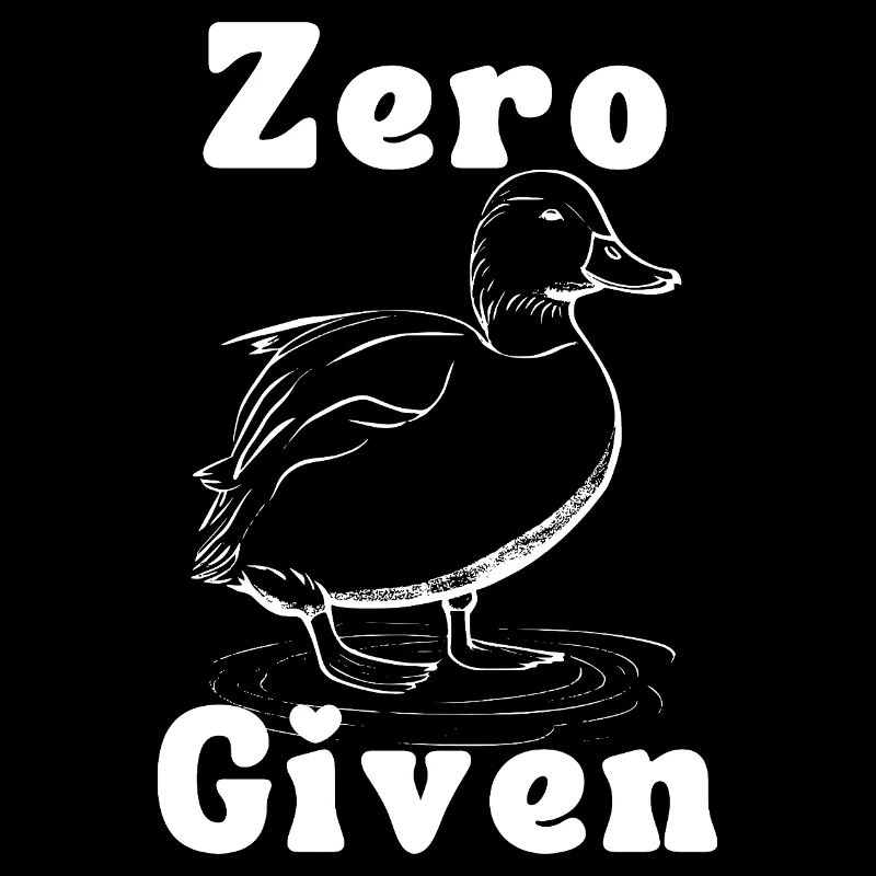 Zero Given with a Duck Graphic