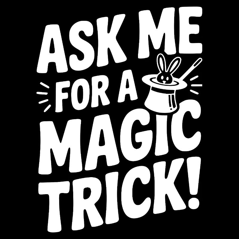 Ask Me For a Magic Trick!
