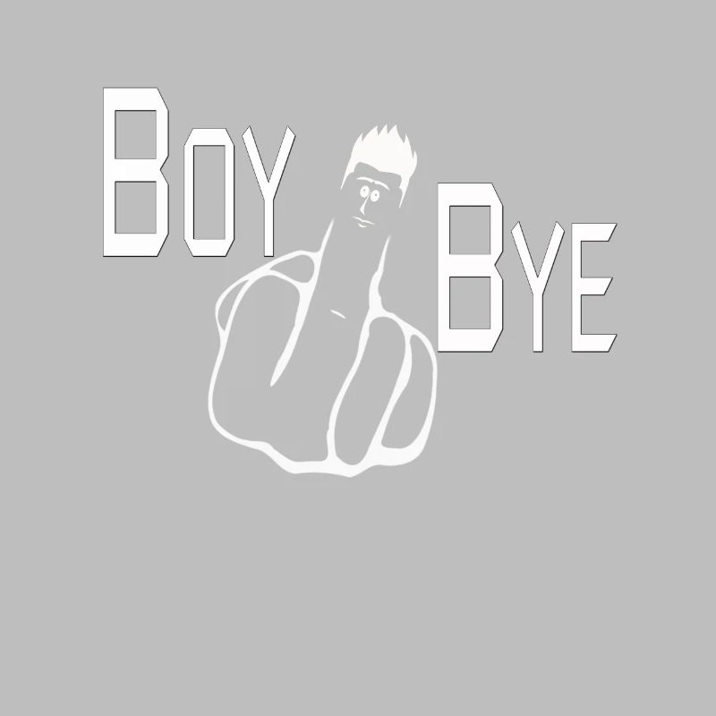 BOY BYE