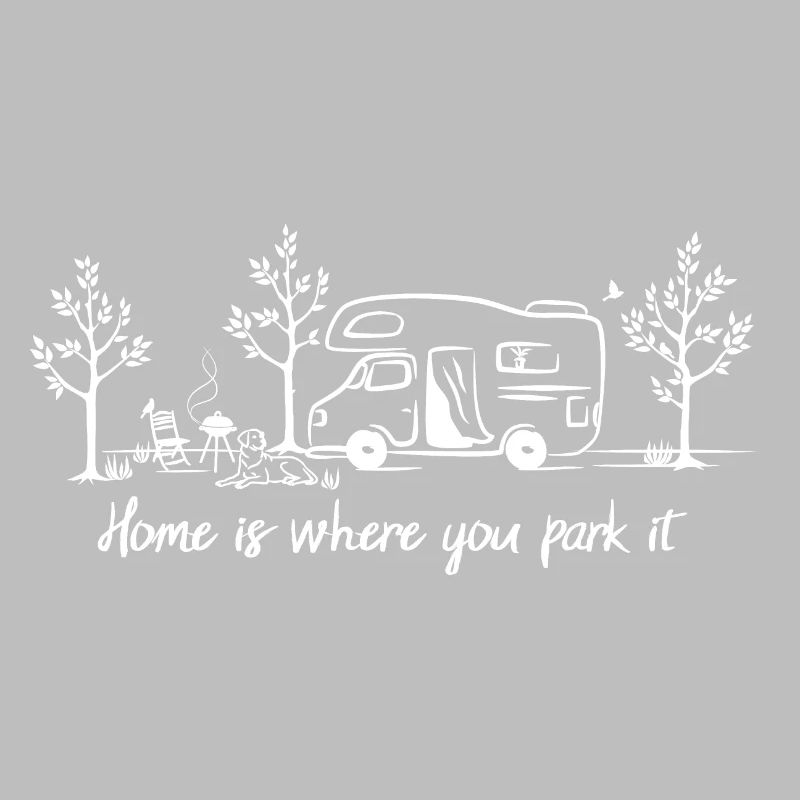 Camper Home is where you park it gift