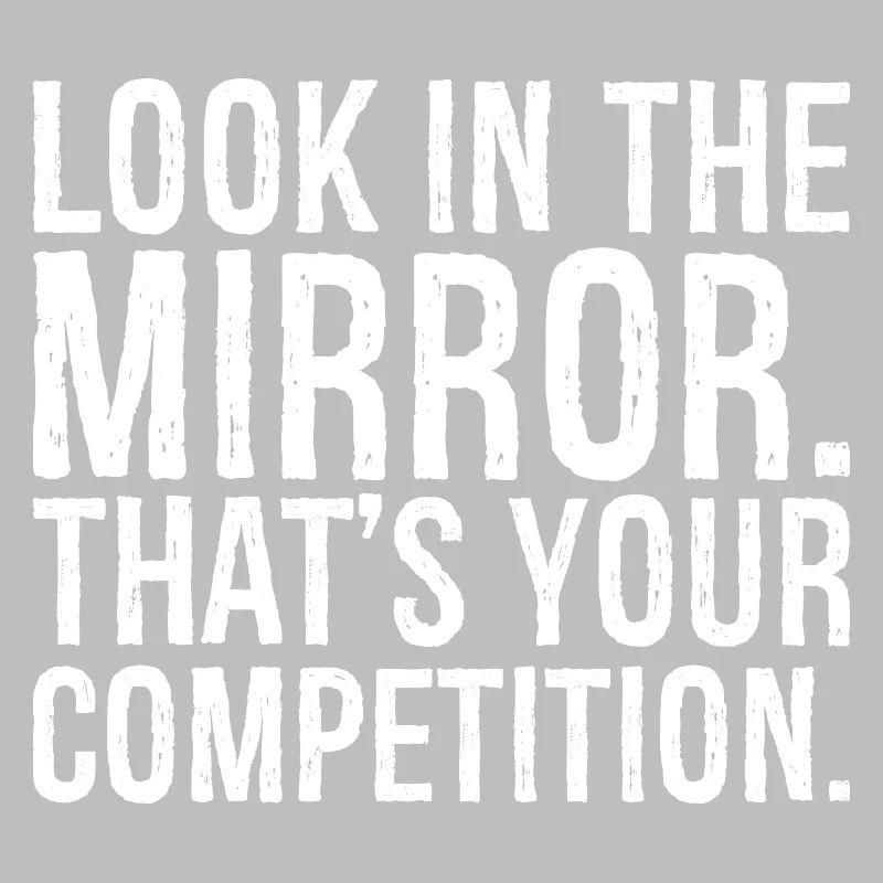 Regardez-vous dans le miroir c’est votre concurrence
