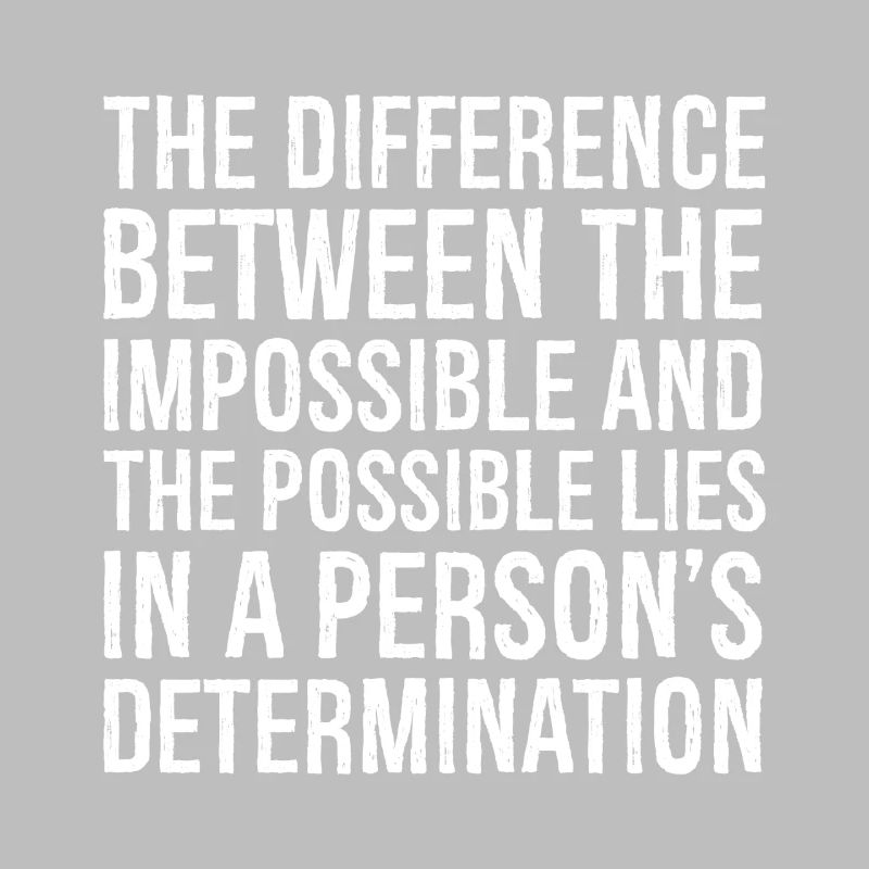 the difference between the impossible and the