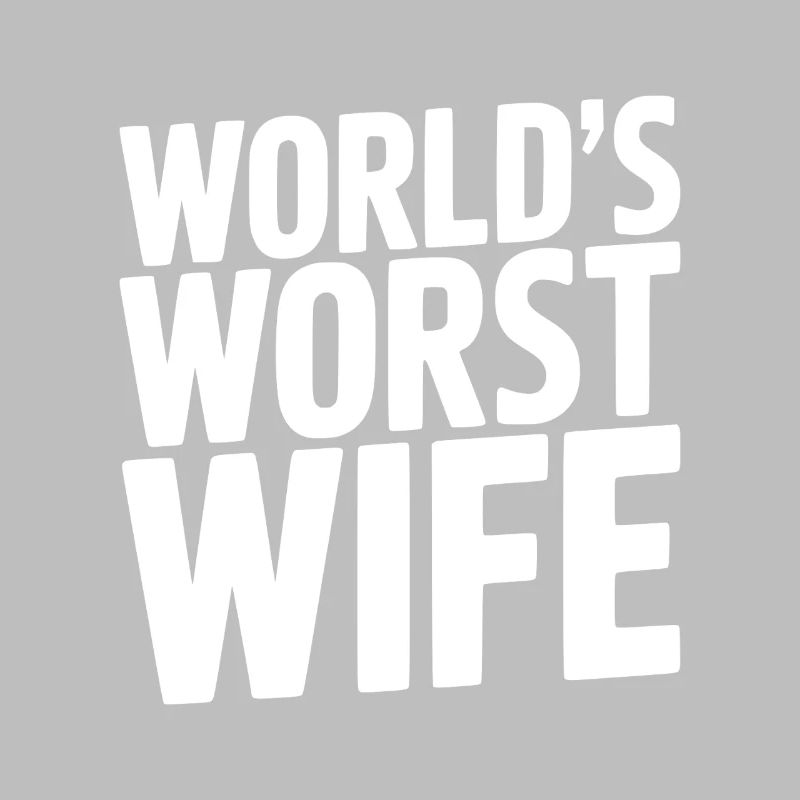 Die schlimmste Ehefrau der Welt