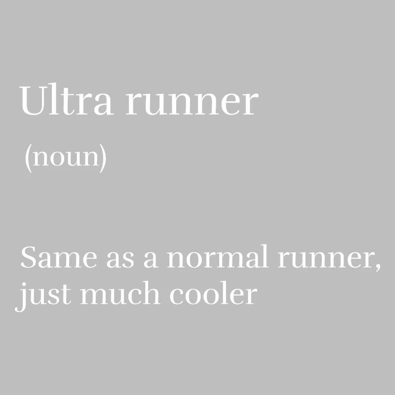Ultra Runner Same as a Normal Runner Just Much Coo