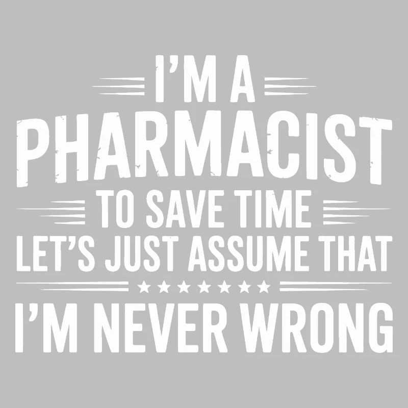 Pharmacist Attitude: Never Wrong
