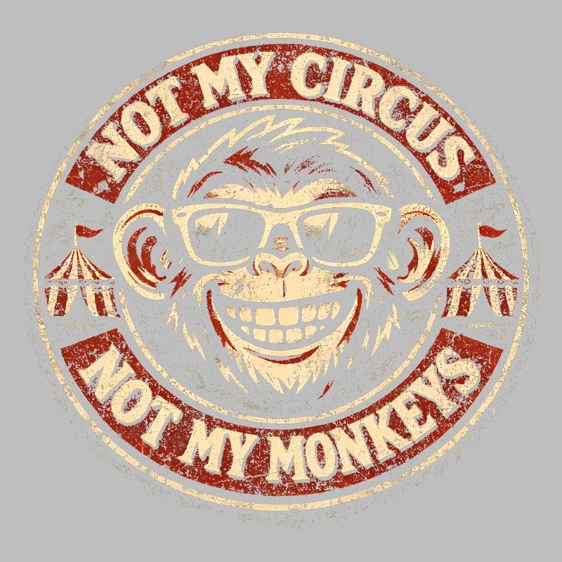 Pas mon cirque, pas mes singes