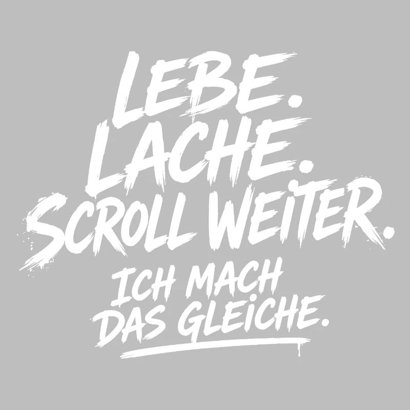 Lebe Lache Scroll Weiter Motivationsspruch