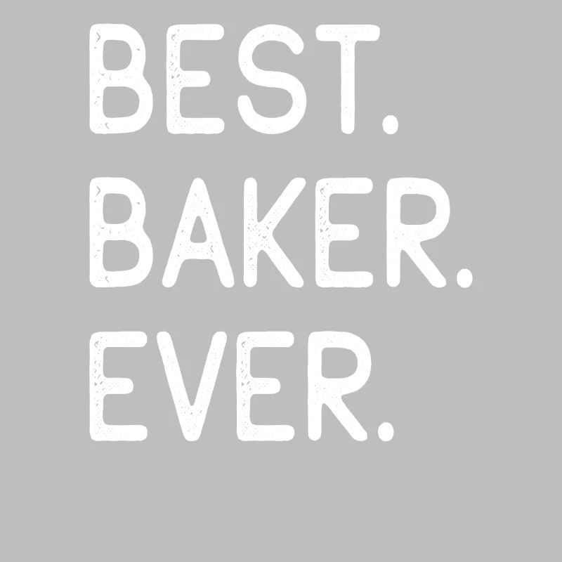 Best Baker Ever Bester Bäcker Aller Zeiten