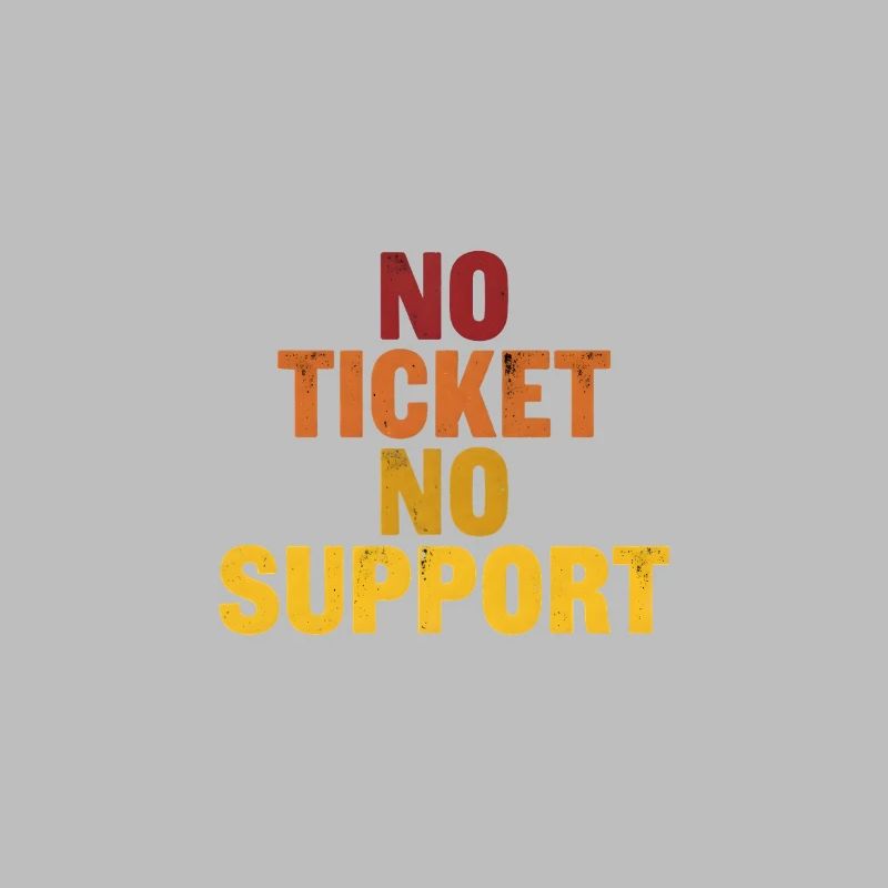Pas de ticket, pas de support ! EDV IT Informatiker Spruch