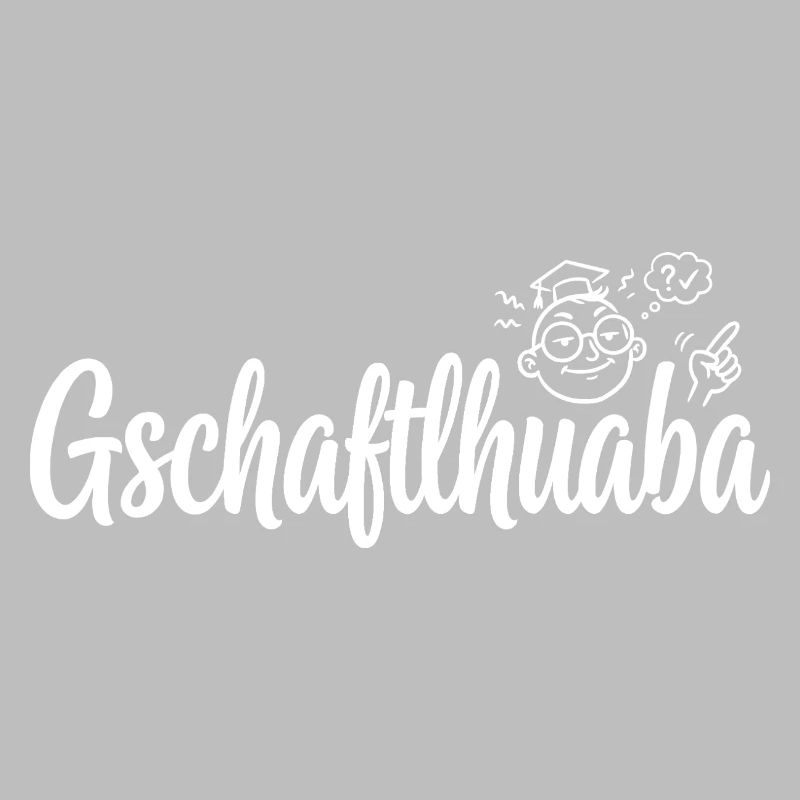 Gschaftlhuaba – Bavarian know-it-all