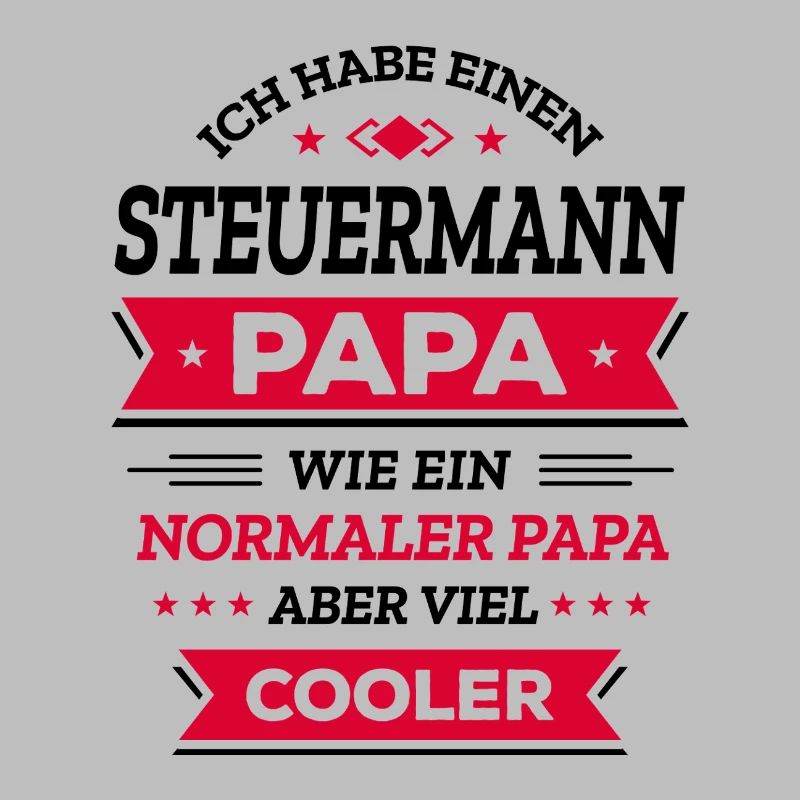 STEUERMANN PAPA - COOLER ALS NORMAL, HELD, NAVI