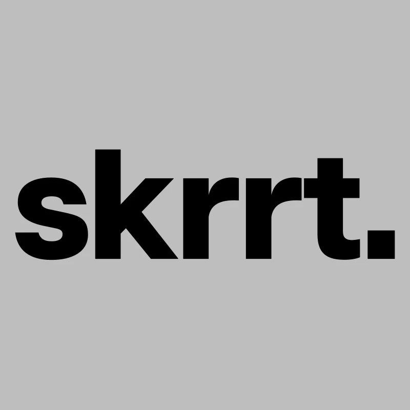 Skrrt.