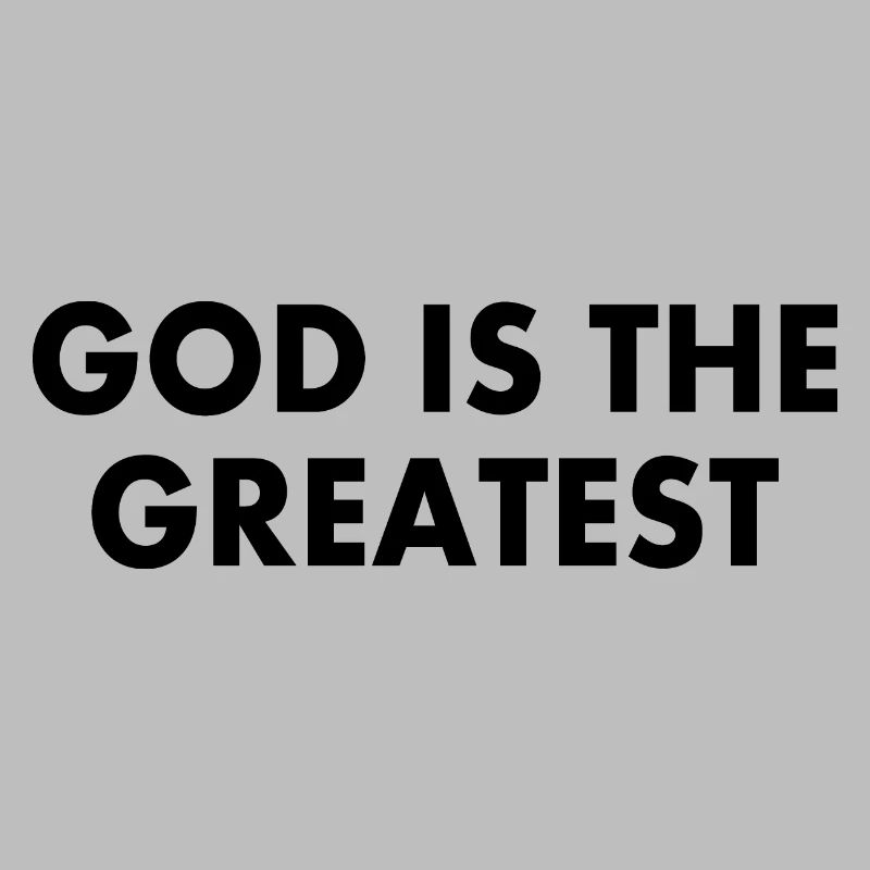 god is the greatest