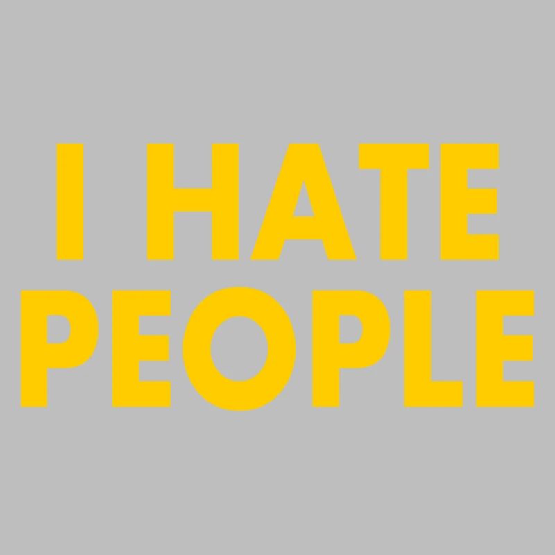 I hate people