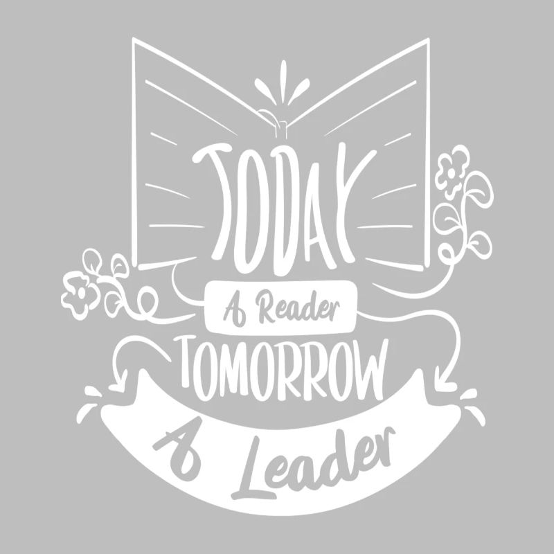 Today a reader, tomorrow a leader