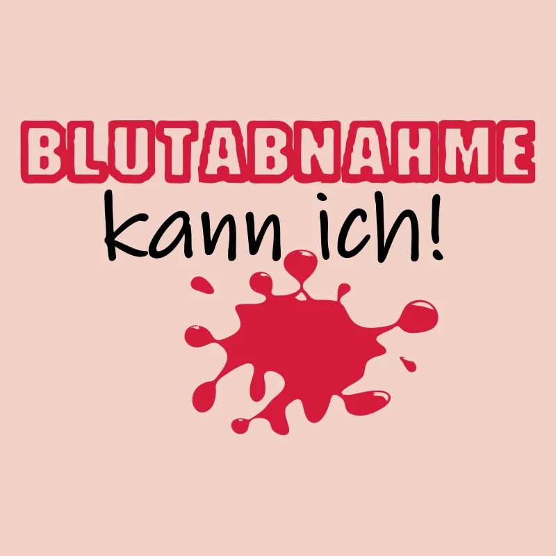 Blutabnahme Medizin Blut Beruf Geschenk Spruch