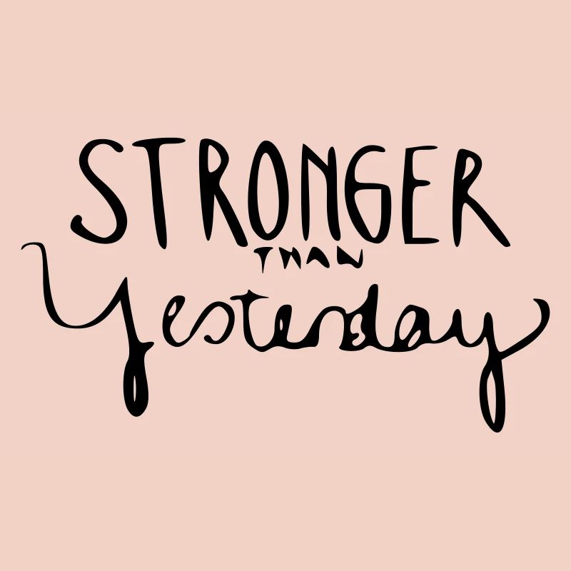 Stronger Than Yesterday