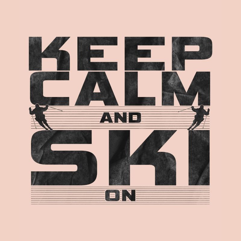 Keep Calm and Ski on