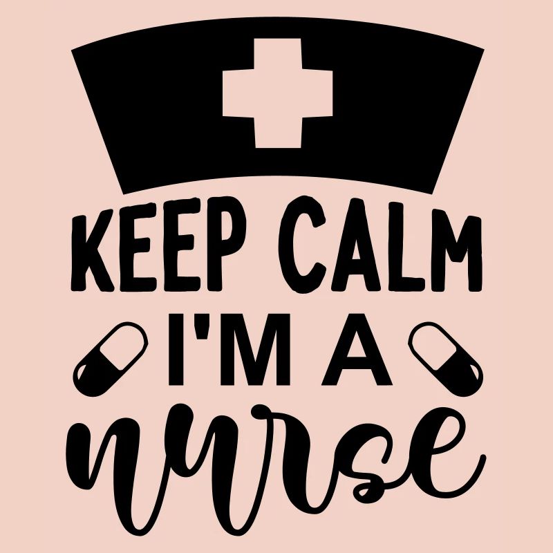 Keep calm im a nurse