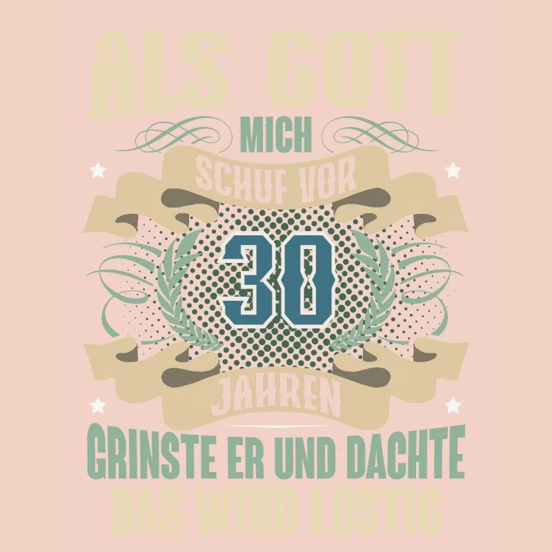 30. Geburtstag Als Gott Mich Schuf Vor