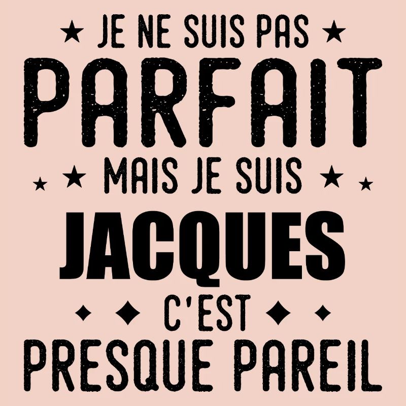 Jacques : authentique, imparfait, top, perfection