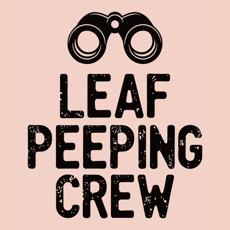 Leaf Peeping Crew Spruch Zitat