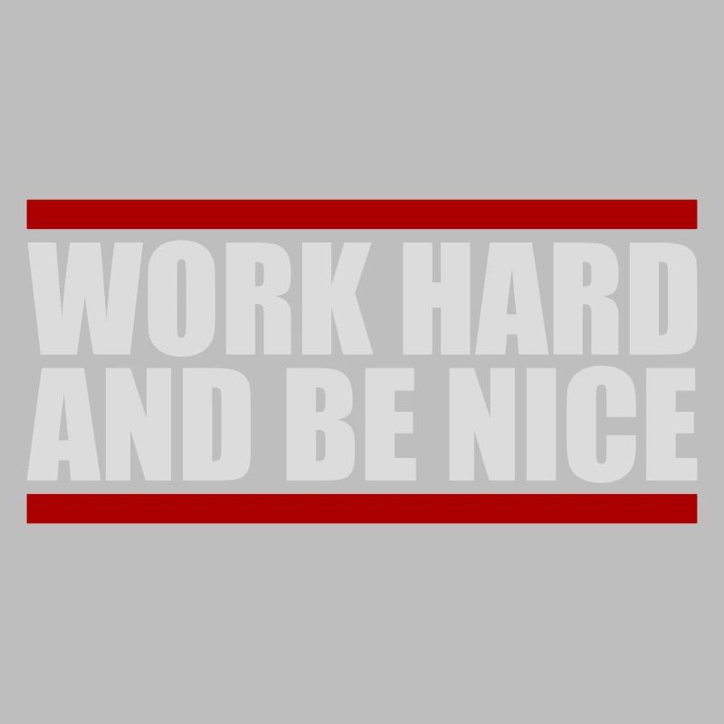 Work Hard Be Nice Motivation Positiver Geist Zitat