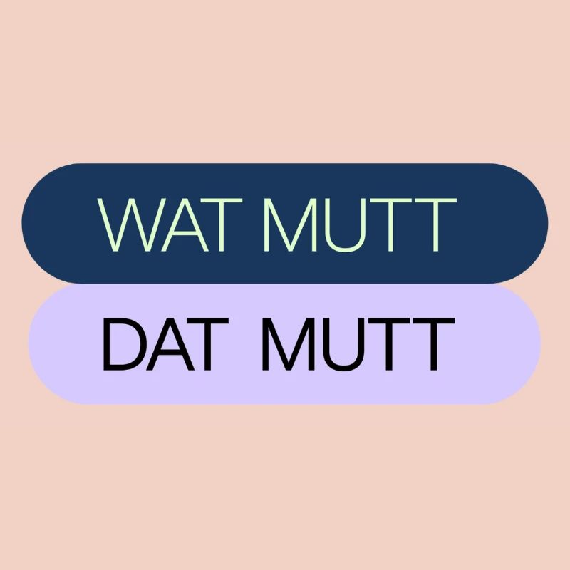 WAT MUTT - DAT MUTT