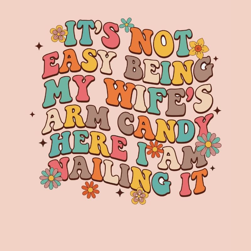 Arm Candy Humor – Ehefrau Spruch