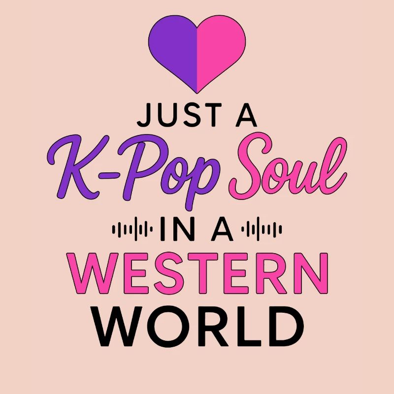 Juste une âme K Pop dans un monde occidental
