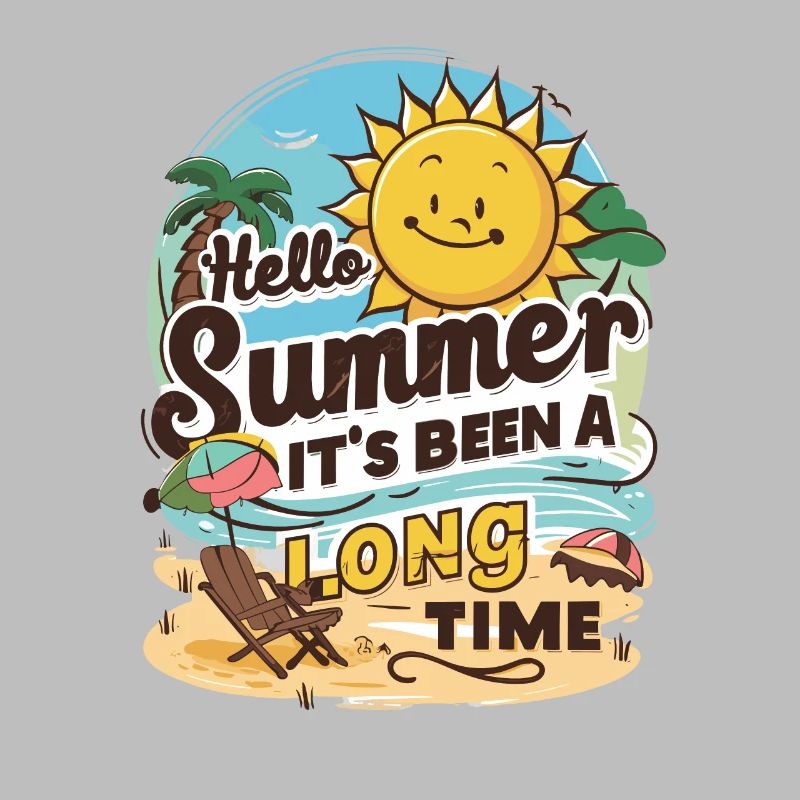 Hello Summer It's Been A Long Time For A
