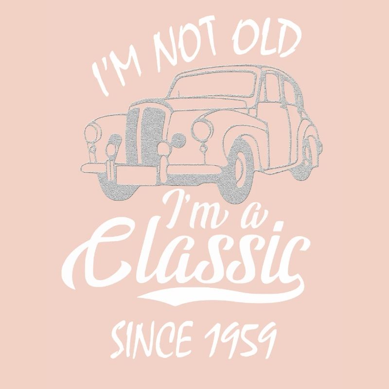 60. Geburtstag Ich bin nicht alt Ich bin ein Klassiker seit 1959