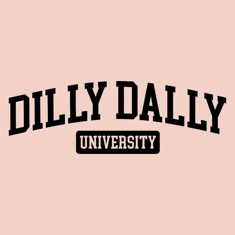 Dilly Dally University Procrastinate Dreschen